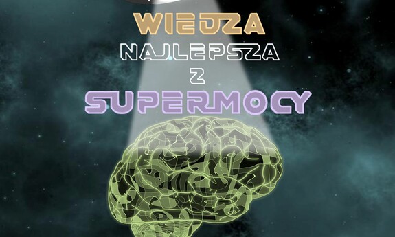 Wiedza – najlepsza z supermocy