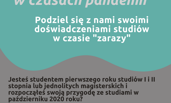 Studencie I roku - podziel się doświadczeniami studiowania w czasie pandemii!