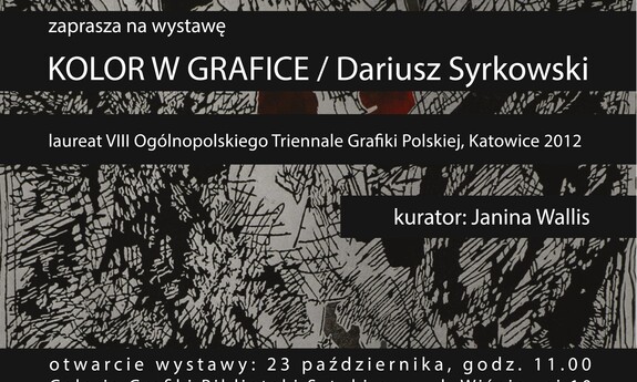 Kolor w grafice -  wystawa Dariusza Syrkowskiego w Galerii Grafiki Biblioteki Sztuki