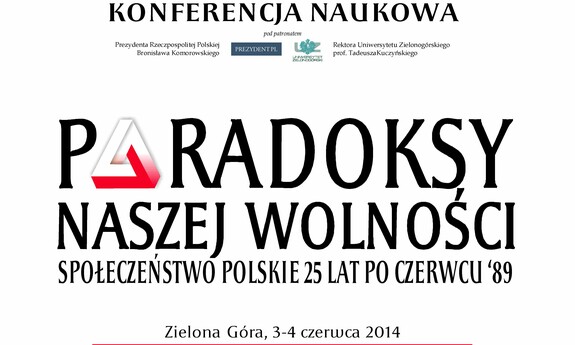 PARADOKSY NASZEJ WOLNOŚCI Społeczeństwo polskie 25 lat po Czerwcu ‘89