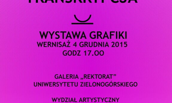 Wernisaż wystawy Marii Sękowskiej Transkrypcja w Galerii Rektorat